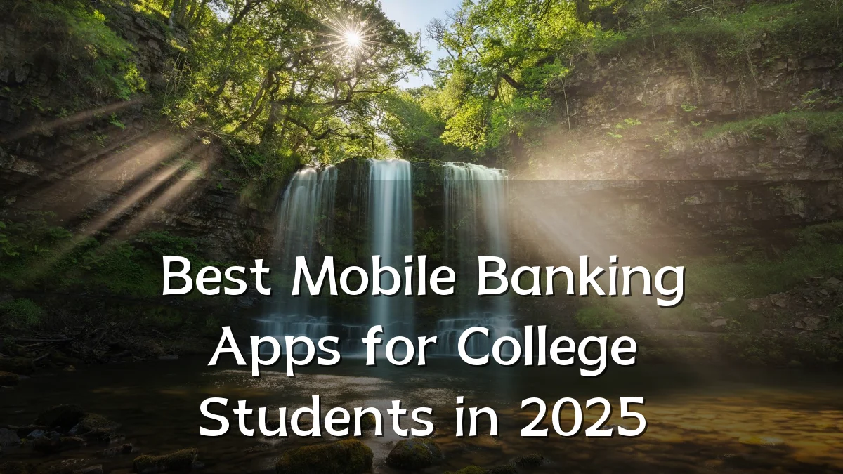 Best Mobile Banking Apps for College Students in 2025