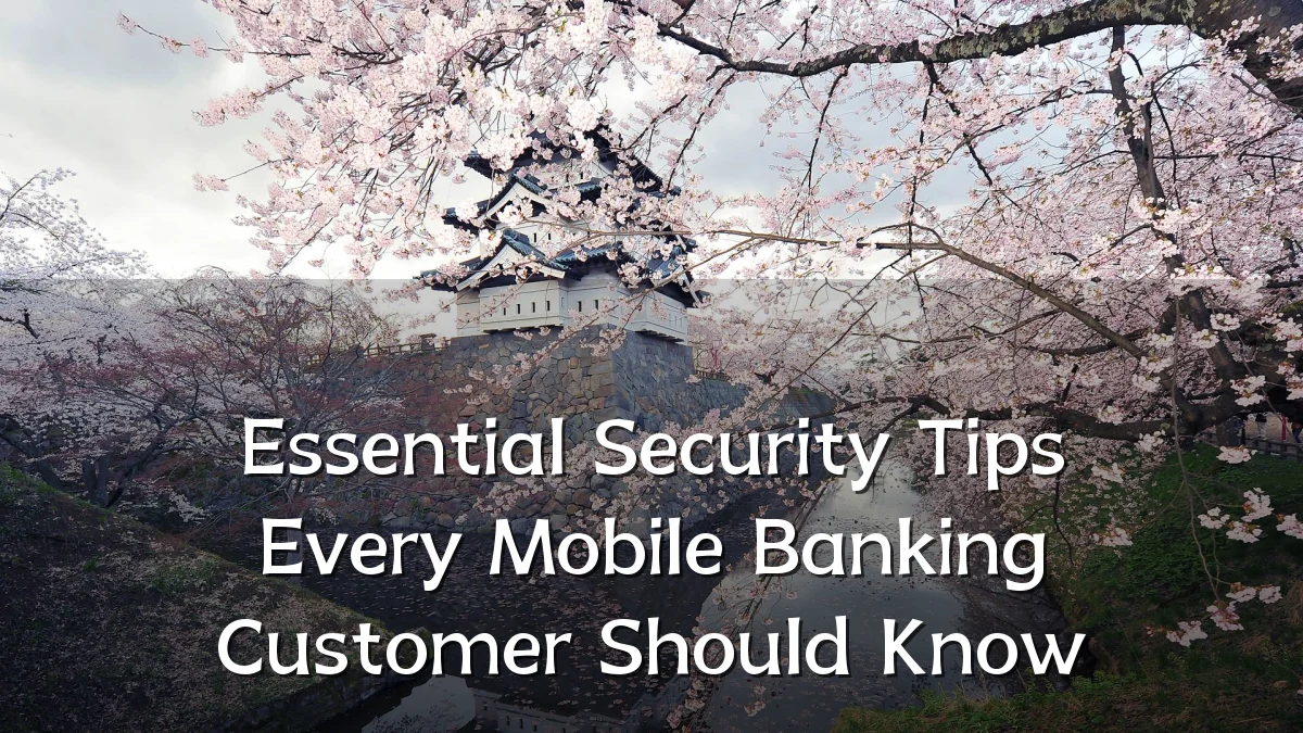 Essential Security Tips Every Mobile Banking Customer Should Know