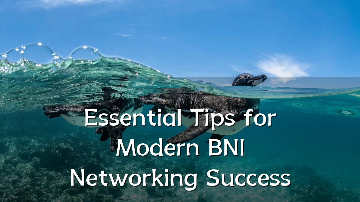 Essential Tips for Modern BNI Networking Success