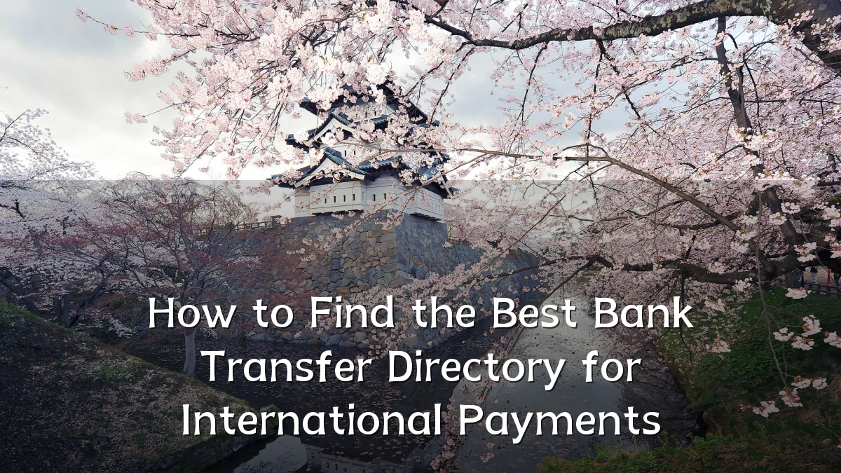 How to Find the Best Bank Transfer Directory for International Payments