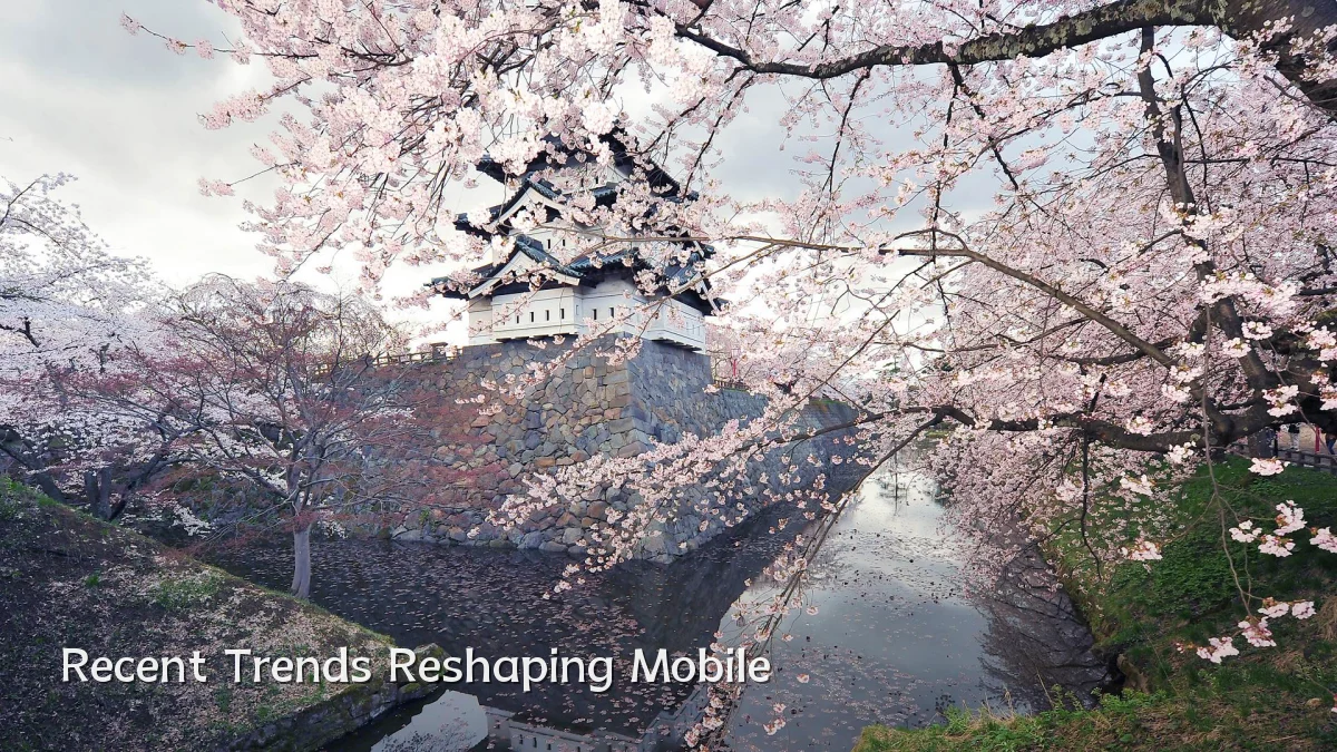 Recent Trends Reshaping Mobile