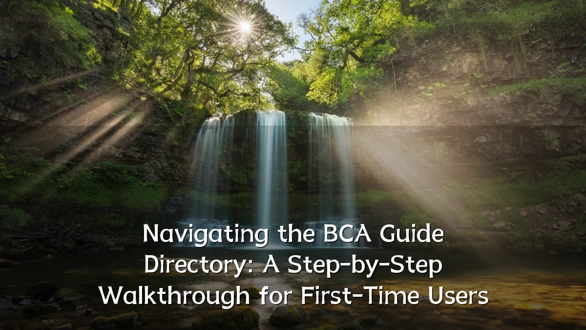 Navigating the BCA Guide Directory: A Step-by-Step Walkthrough for First-Time Users