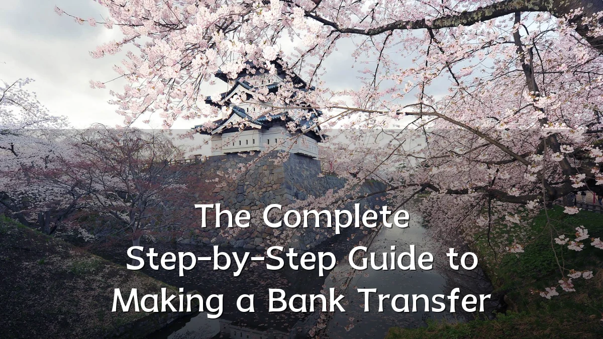 The Complete Step-by-Step Guide to Making a Bank Transfer