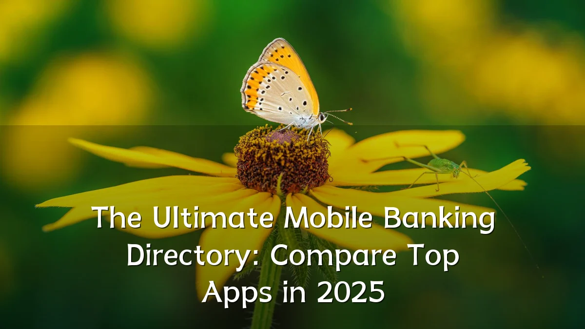 The Ultimate Mobile Banking Directory: Compare Top Apps in 2025